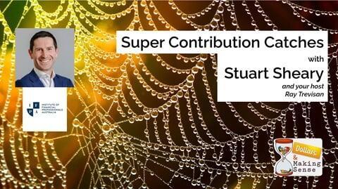 Super Contribution Catches- Dollars & Making Sense 1 Jul 2025